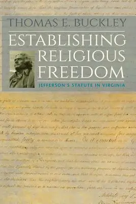 El establecimiento de la libertad religiosa: El Estatuto de Jefferson en Virginia - Establishing Religious Freedom: Jefferson's Statute in Virginia