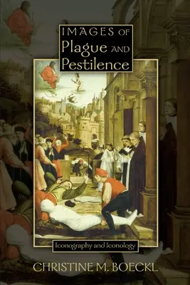 Imágenes de la peste y la plaga: Iconografía e iconología - Images of Plague and Pestilence: Iconography and Iconology