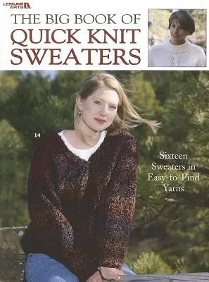 The Big Book of Quick Knit Sweaters (El gran libro de los jerséis de punto rápido) - The Big Book of Quick Knit Sweaters