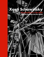 Xanti Schawinsky - Vom Bauhaus in die Welt. De la Bauhaus al mundo - Xanti Schawinsky - Vom Bauhaus in die Welt. From the Bauhaus into the World