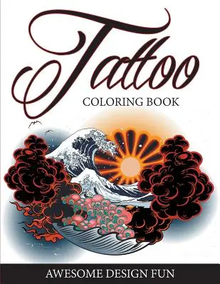 Tattoo Coloring Book: Impresionante Diseño Divertido - Tattoo Coloring Book: Awesome Design Fun