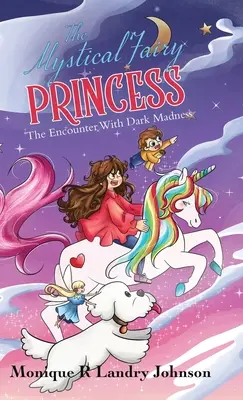 La princesa hada mística: El encuentro con la locura oscura - The Mystical Fairy Princess: The Encounter With Dark Madness