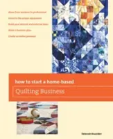 Cómo montar un negocio casero de acolchado - How to Start a Home-Based Quilting Business