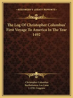 Diario del primer viaje de Cristóbal Colón a América en el año 1492 - The Log Of Christopher Columbus' First Voyage To America In The Year 1492