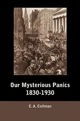 Nuestros misteriosos pánicos, 1830-1930 - Our Mysterious Panics, 1830-1930