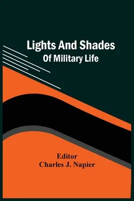 Luces y sombras de la vida militar - Lights And Shades Of Military Life