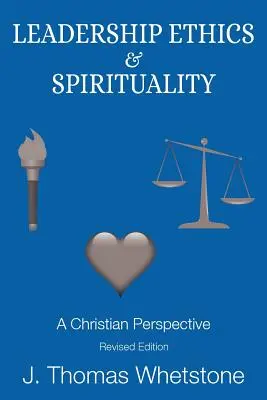 Ética y Espiritualidad del Liderazgo: Una Perspectiva Cristiana - Leadership Ethics & Spirituality: A Christian Perspective