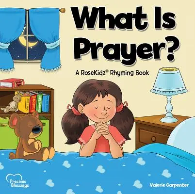 ¿Qué es la oración? Un libro de rimas de Rosekidz - What Is Prayer?: A Rosekidz Rhyming Book