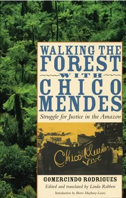 Caminando por la selva con Chico Mendes: lucha por la justicia en la Amazonia - Walking the Forest with Chico Mendes: Struggle for Justice in the Amazon