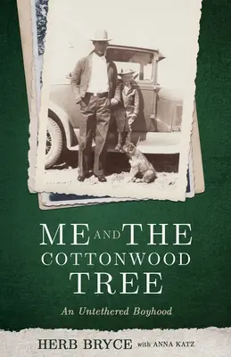 Me and the Cottonwood Tree: Una infancia sin ataduras - Me and the Cottonwood Tree: An Untethered Boyhood