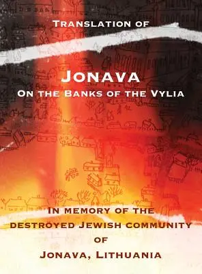 Jonava a orillas del Vylia: En memoria de la destruida comunidad judía de Jonava, Lituania - Jonava on the Banks of the Vylia: In Memory of the Destroyed Jewish Community of Jonava, Lithuania