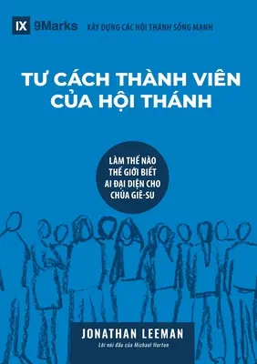 TƯ CCH THNH VIN CỦA HỘI THNH (Pertenencia a la Iglesia) (vietnamita): Cómo sabe el mundo quién representa a Jesús - TƯ CCH THNH VIN CỦA HỘI THNH (Church Membership) (Vietnamese): How the World Knows Who Represents Jesus