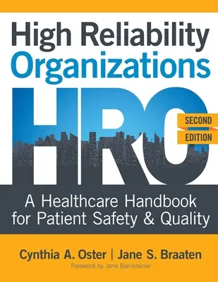 Organizaciones de alta fiabilidad, segunda edición: Manual de asistencia sanitaria para la seguridad y la calidad del paciente - High Reliability Organizations, Second Edition: A Healthcare Handbook for Patient Safety & Quality