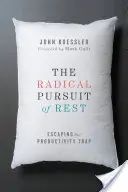 La búsqueda radical del descanso: Escapar de la trampa de la productividad - The Radical Pursuit of Rest: Escaping the Productivity Trap