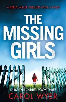 Las chicas desaparecidas: Un thriller de asesinos en serie con una vuelta de tuerca - The Missing Girls: A serial killer thriller with a twist