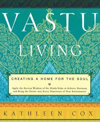 Vastu Living: Crear un hogar para el alma - Vastu Living: Creating a Home for the Soul