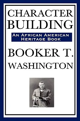 La formación del carácter (un libro sobre la herencia afroamericana) - Character Building (an African American Heritage Book)