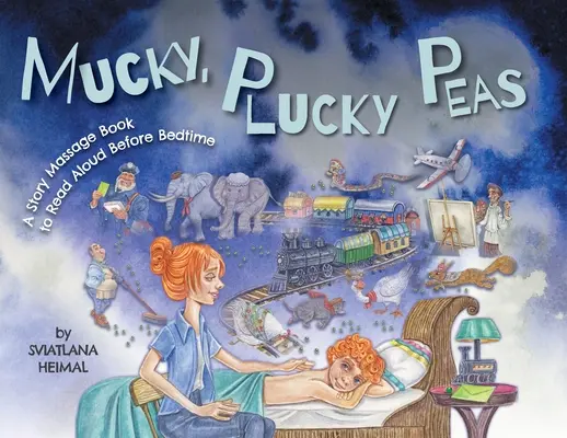 Mucky, Plucky Peas: Un libro de cuentos para leer en voz alta antes de acostarse - Mucky, Plucky Peas: A Story Massage Book to Read Aloud Before Bedtime