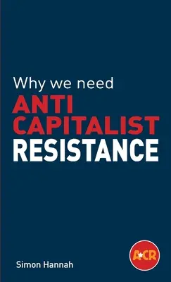 Por qué necesitamos resistencia anticapitalista - Why we need anticapitalist resistance