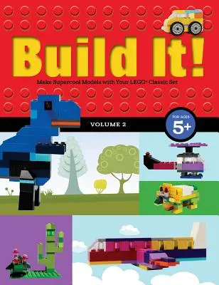 ¡Constrúyelo! Volumen 2: Haz modelos supercool con tu set clásico de Lego(r) - Build It! Volume 2: Make Supercool Models with Your Lego(r) Classic Set