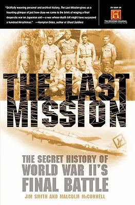 La última misión: La historia secreta de la batalla final de la Segunda Guerra Mundial - The Last Mission: The Secret History of World War II's Final Battle