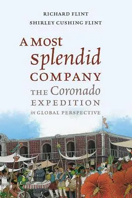 Una compañía espléndida: La expedición de Coronado en perspectiva mundial - A Most Splendid Company: The Coronado Expedition in Global Perspective