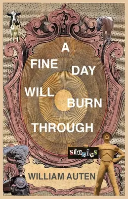 A Fine Day Will Burn Through: Historias - A Fine Day Will Burn Through: Stories