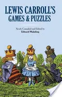 Juegos y rompecabezas de Lewis Carroll - Lewis Carroll's Games and Puzzles