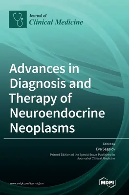 Avances en el diagnóstico y tratamiento de las neoplasias neuroendocrinas - Advances in Diagnosis and Therapy of Neuroendocrine Neoplasms