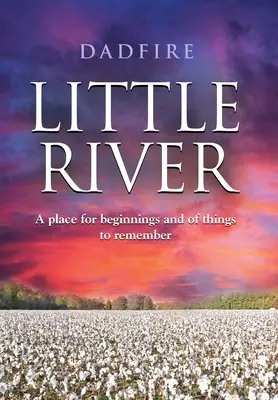 Pequeño Río: Un lugar para los comienzos y de cosas para recordar - Little River: A place for beginnings and of things to remember