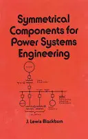 Componentes simétricos para la ingeniería de sistemas de potencia - Symmetrical Components for Power Systems Engineering