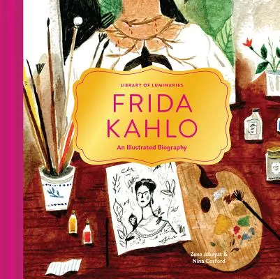 Biblioteca de las luminarias: Frida Kahlo: Una biografía ilustrada - Library of Luminaries: Frida Kahlo: An Illustrated Biography