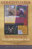 El cielo eterno: Voces del pueblo anishinabe - The Everlasting Sky: Voices of the Anishinabe People