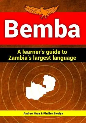 Bemba: guía para el aprendizaje de la mayor lengua de Zambia - Bemba: a learner's guide to Zambia's largest language