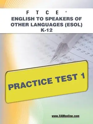 FTCE Inglés para Hablantes de Otros Idiomas (Esol) K-12 Prueba de Práctica 1 - FTCE English to Speakers of Other Languages (Esol) K-12 Practice Test 1