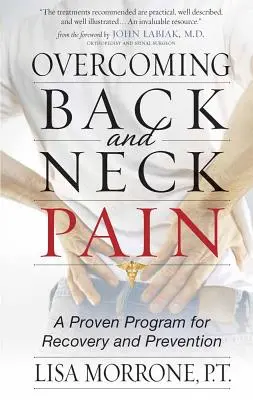Cómo superar el dolor de espalda y cuello: Un programa de eficacia probada para la recuperación y la prevención - Overcoming Back and Neck Pain: A Proven Program for Recovery and Prevention
