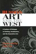 El arte ruso y Occidente - Russian Art and the West