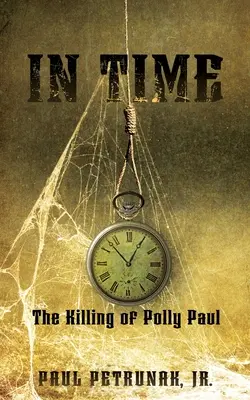 A tiempo: el asesinato de Polly Paul - In Time: The Killing of Polly Paul