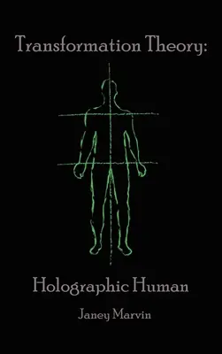 Teoría holográfica de la transformación humana - Holographic Human Transformation Theory