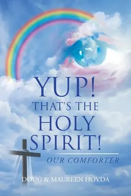 ¡Yup! Así es el Espíritu Santo Nuestro Consolador - Yup! That's the Holy Spirit!: Our Comforter