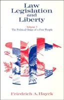 Derecho, legislación y libertad, volumen 3: El orden político de un pueblo libre - Law, Legislation and Liberty, Volume 3: The Political Order of a Free People