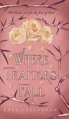 Cuando caen los traidores: Una secuela épica de fantasía oscura - Where Traitors Fall: An Epic Dark Fantasy Sequel