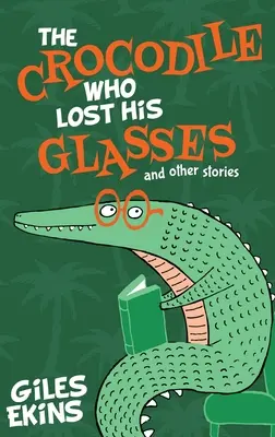 El cocodrilo que perdió sus gafas - The Crocodile Who Lost His Glasses