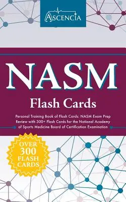NASM Personal Training Book of Flash Cards: NASM Exam Prep Review with 300+ Flash Cards for the National Academy of Sports Medicine Board of Certifica