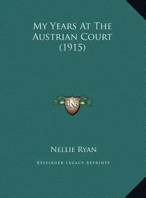 Mis años en la corte austriaca (1915) - My Years At The Austrian Court (1915)