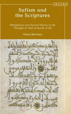 El sufismo y las Escrituras: Metafísica e historia sagrada en el pensamiento de Abd al-Karim al-Jili - Sufism and the Scriptures: Metaphysics and Sacred History in the Thought of 'Abd al-Karim al-Jili