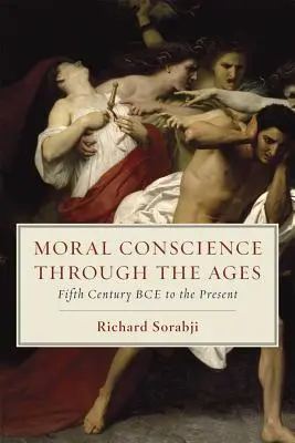 La conciencia moral a través de los tiempos: Del siglo V a.C. al presente - Moral Conscience Through the Ages: Fifth Century Bce to the Present