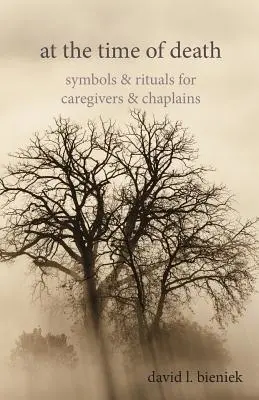 En el momento de la muerte: Símbolos y rituales para cuidadores y capellanes - At the Time of Death: Symbols & Rituals for Caregivers & Chaplains