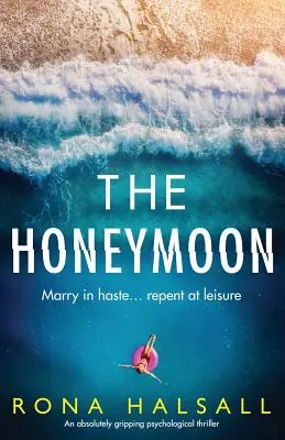 La luna de miel: Un thriller psicológico absolutamente apasionante - The Honeymoon: An absolutely gripping psychological thriller