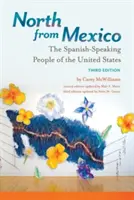 Al norte de México: Los hispanohablantes de Estados Unidos - North from Mexico: The Spanish-Speaking People of the United States